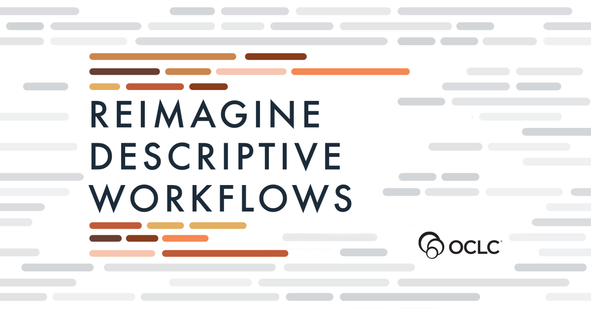 Reimagine Descriptive Workflows: A Project Summary